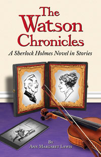 The Watson Chronicles: A Sherlock Holmes Novel in Stories